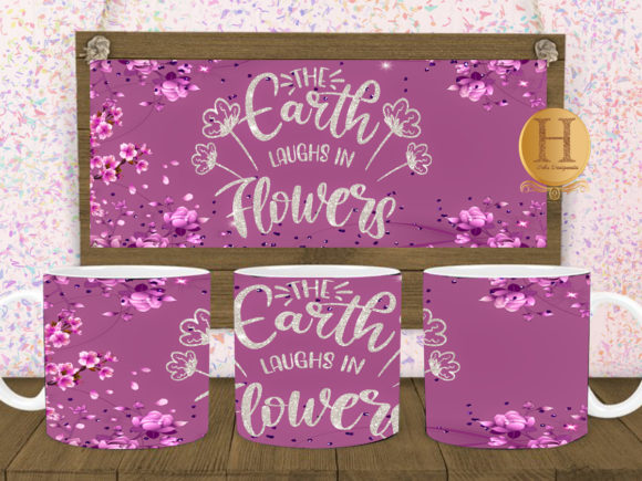 Download The Earth Laughs in Flowers Mug Graphic - Premium Bundle